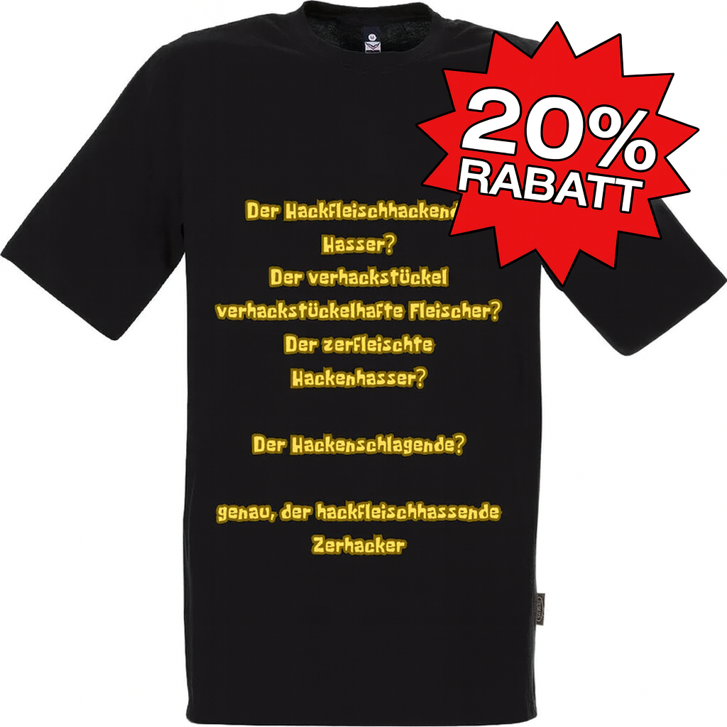 T-Shirt: Der Hackfleischhassende Zerhacker